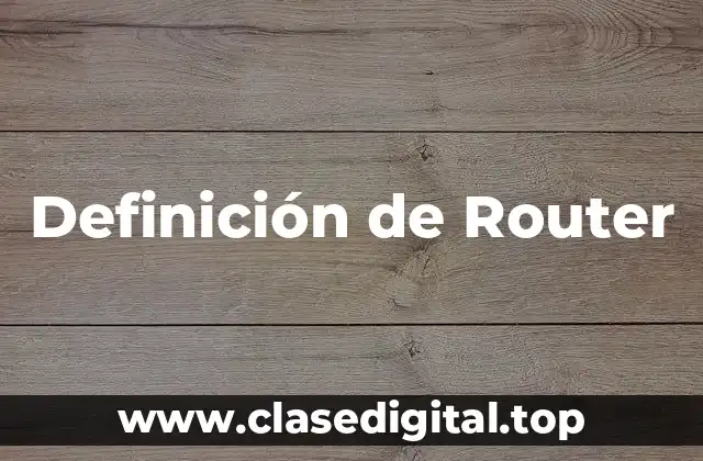 Definición técnica de Router