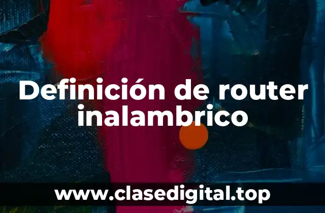Definición de router inalambrico