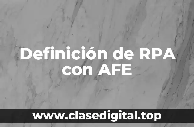 Definición de RPA con AFE