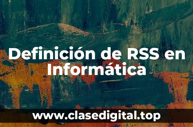 Definición de RSS en Informática