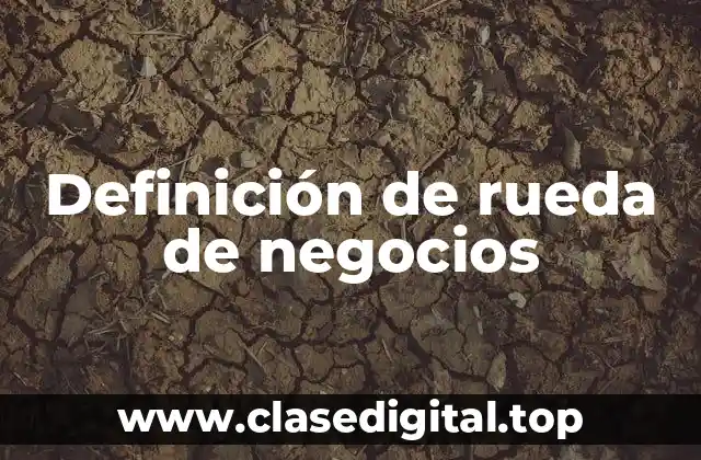Definición de rueda de negocios