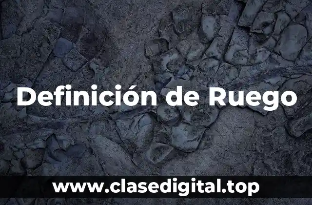 Definición de Ruego