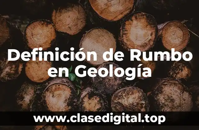 Definición de Rumbo en Geología