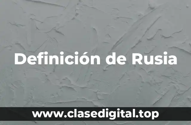 Definición de Rusia