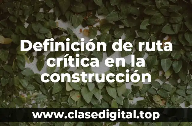 Definición de ruta crítica en la construcción