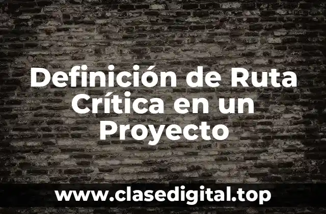 Definición de Ruta Crítica en un Proyecto