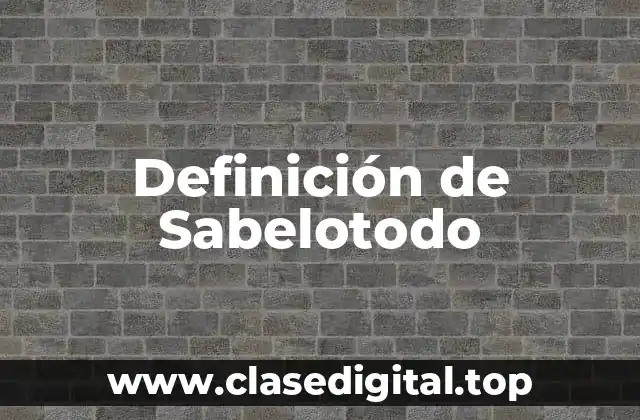 Definición de Sabelotodo