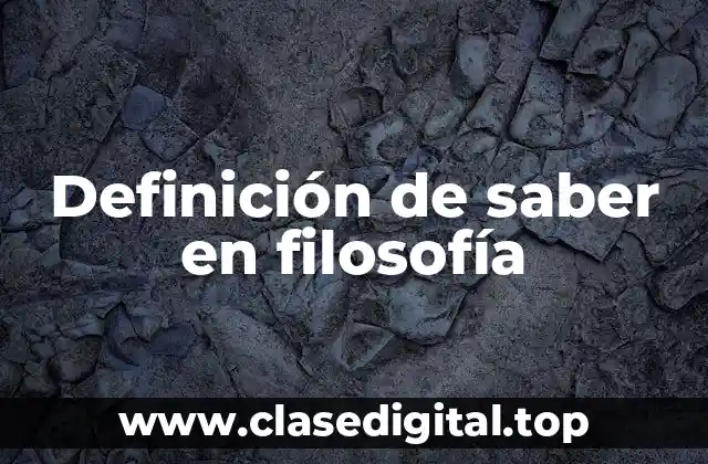 Definición de saber en filosofía