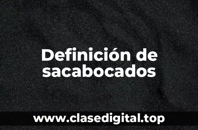 Definición de sacabocados