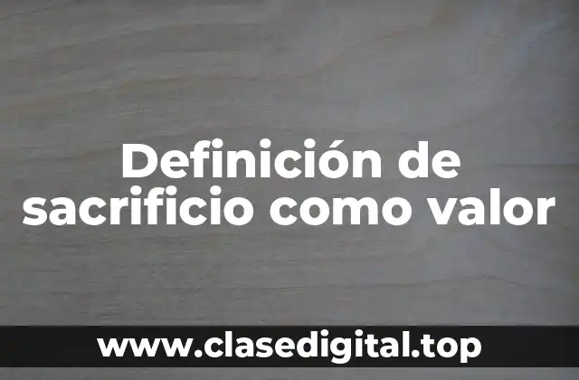 Definición de sacrificio como valor