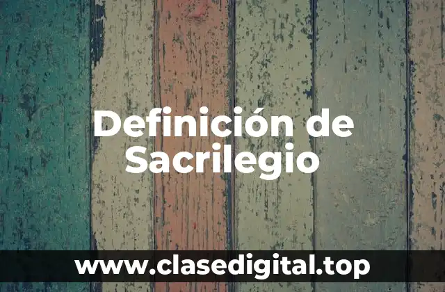 Definición técnica de sacrilegio