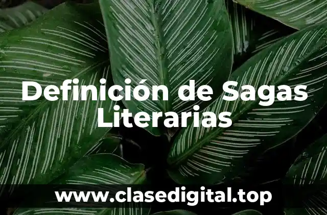 Definición de Sagas Literarias