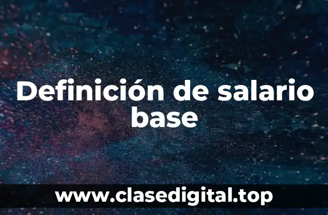 Definición de salario base