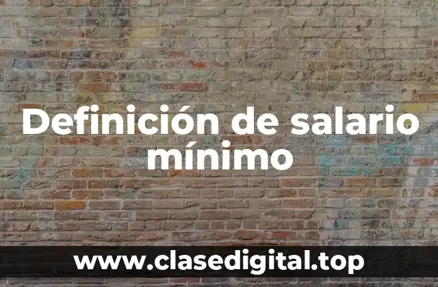 Definición de salario mínimo