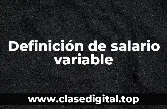 Definición de salario variable