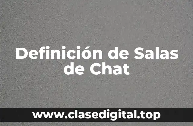 Ejemplos de Salas de Chat