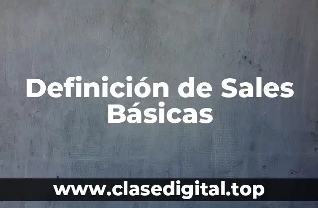 Definición de Sales Básicas