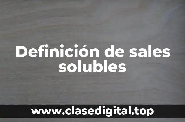 Definición de sales solubles