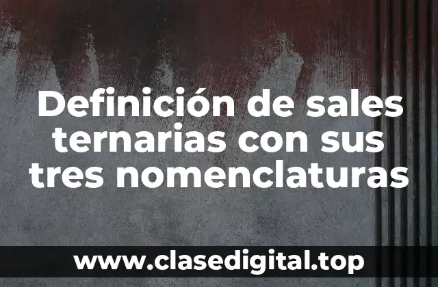 Ejemplos de sales ternarias