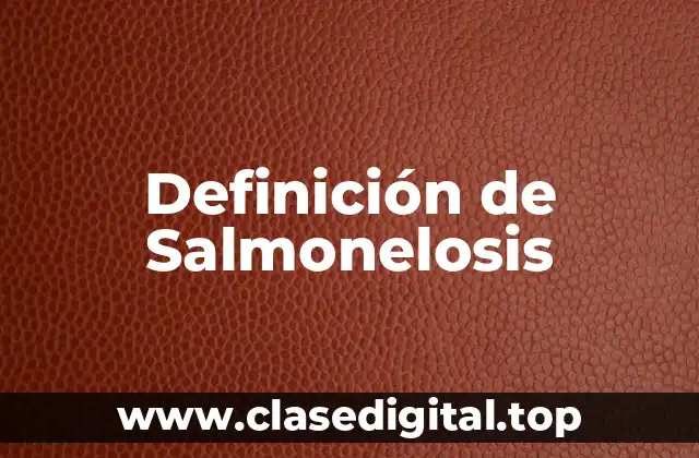 Definición de Salmonelosis