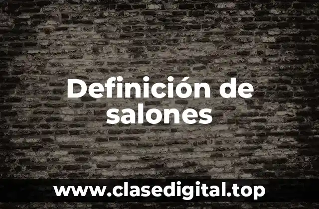 Definición de salones