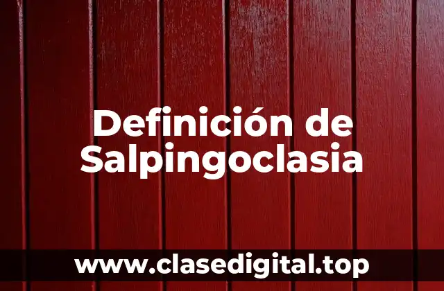 Definición de Salpingoclasia