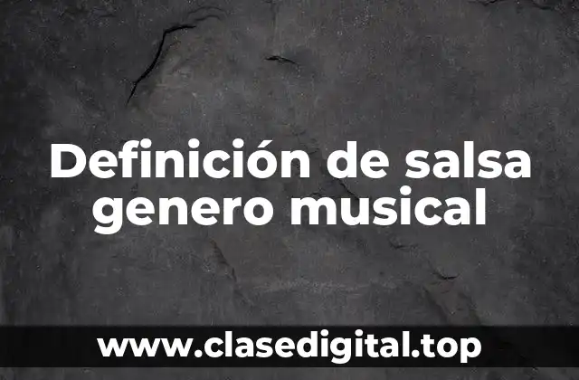 Definición de salsa genero musical