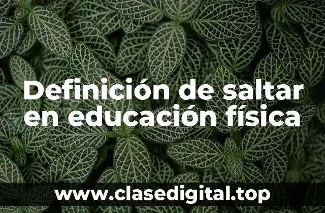 Definición de saltar en educación física