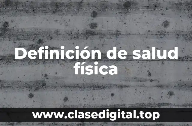 Definición de salud física