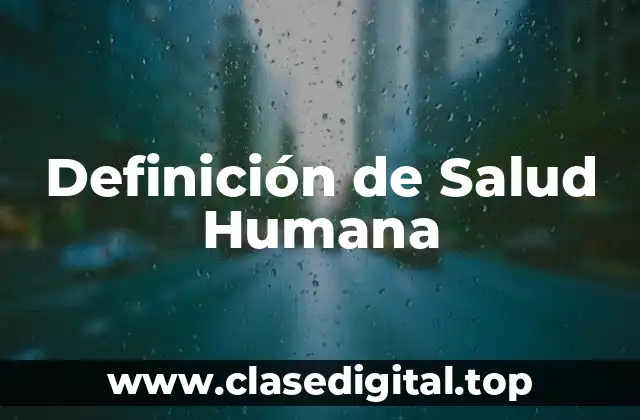 Definición de Salud Humana