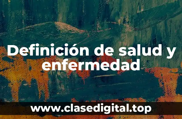 Definición de salud y enfermedad
