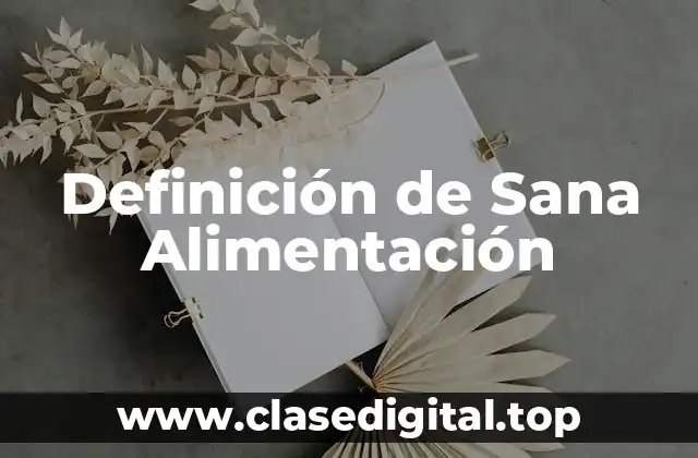 Definición de Sana Alimentación