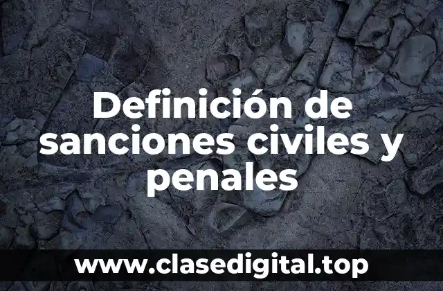 Definición de sanciones civiles y penales