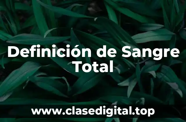 Definición de Sangre Total