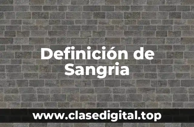 Definición técnica de Sangria