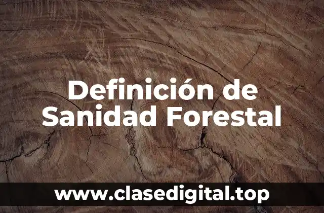 Definición de Sanidad Forestal