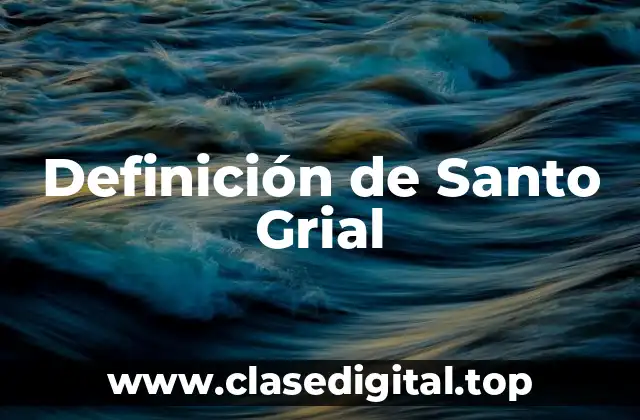 Definición de Santo Grial