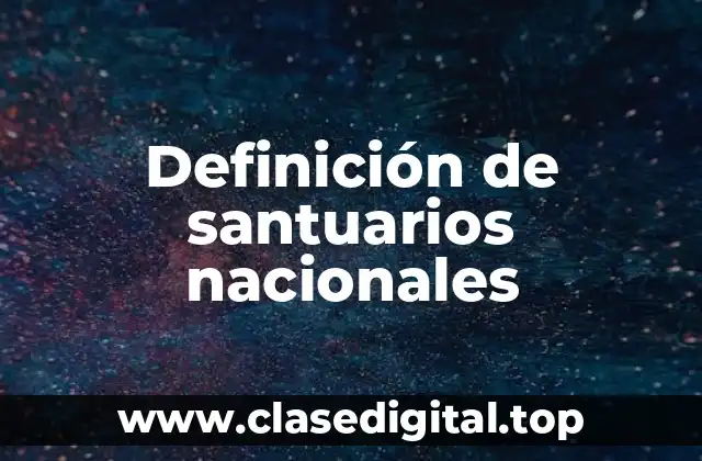 Definición de santuarios nacionales