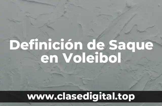 Definición Técnica de Saque en Voleibol