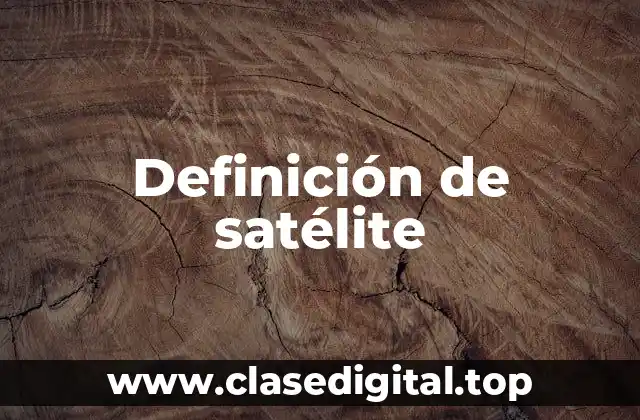 Definición técnica de satélite