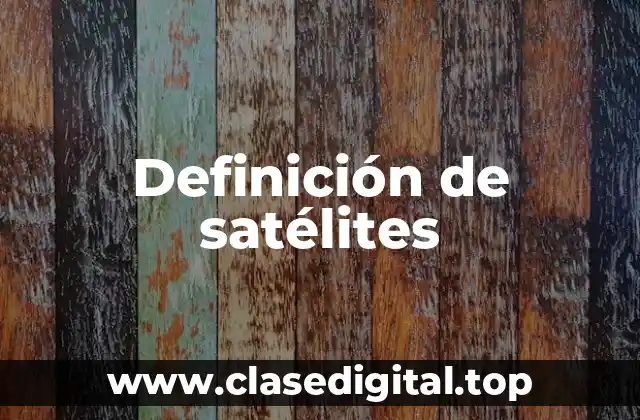 Definición de satélites
