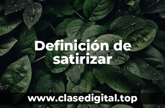 Definición de satirizar