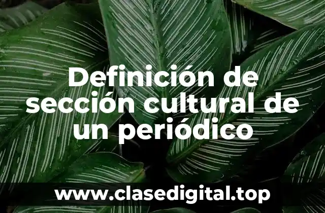 Definición de sección cultural de un periódico