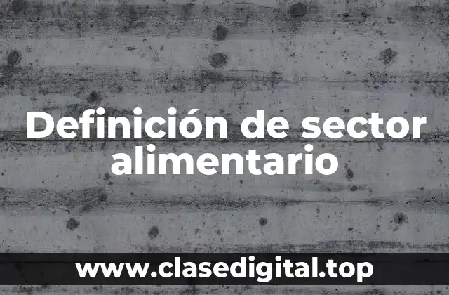 Definición de sector alimentario