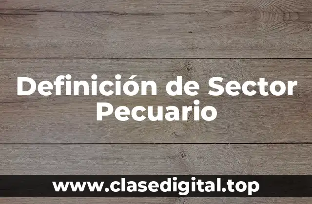 Definición de Sector Pecuario