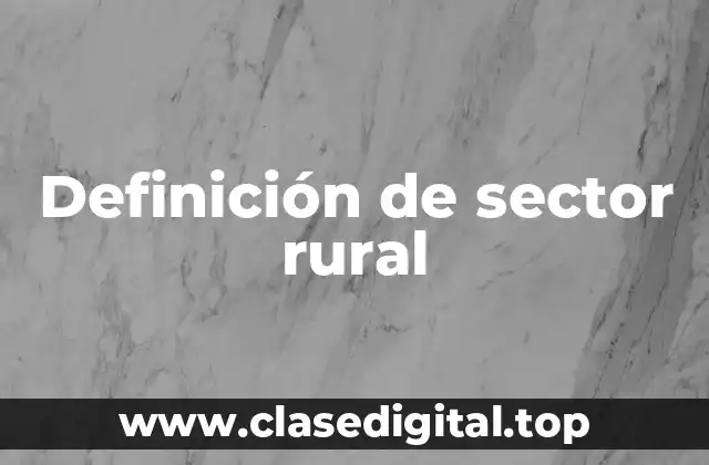 Definición de sector rural