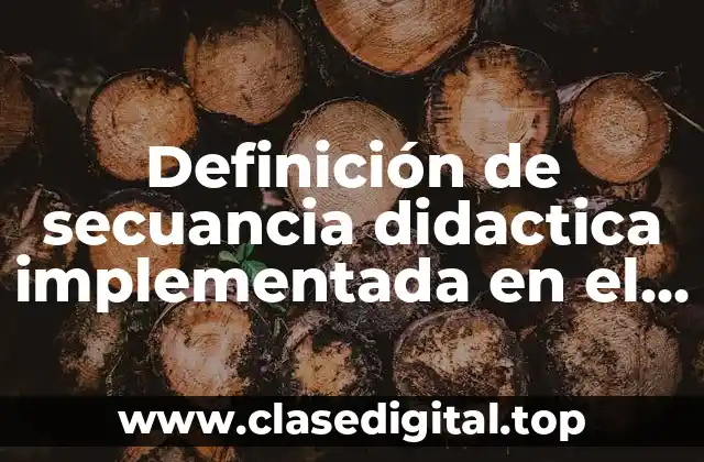 Definición de secuancia didactica implementada en el aprendizaje colaborativo