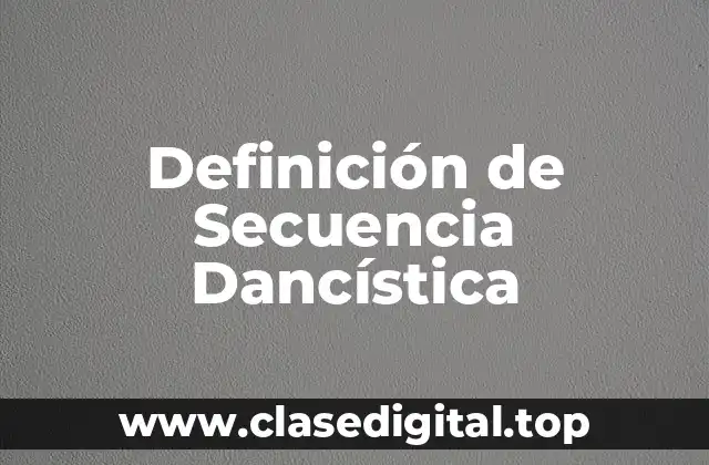 Definición de Secuencia Dancística