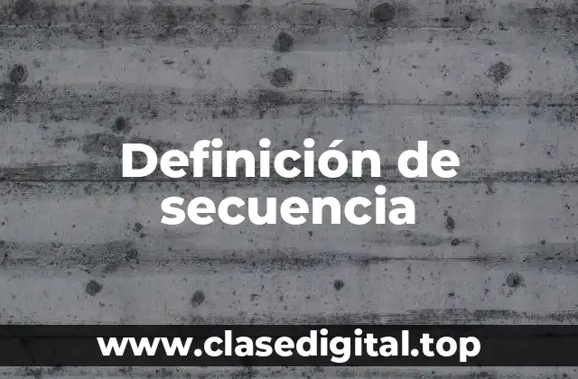 Definición de secuencia