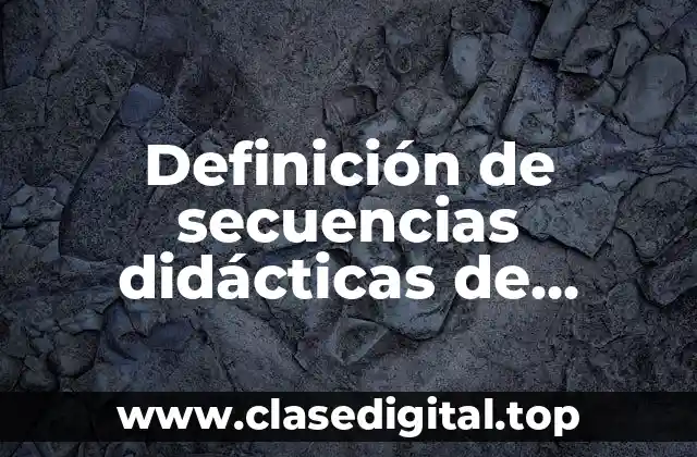Definición de secuencias didácticas de geografía para secundaria